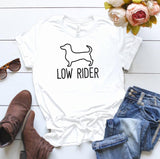 Low Rider Dachshund dog print Women tshirt Cotton Casual Funny t shirt For Lady Yong Girl Top Tee Hipster Drop Ship S-406