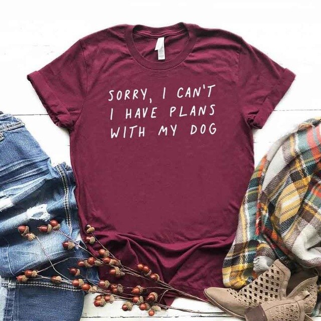 Sorry I can't I have plans with my dog Women tshirt Cotton Casual Funny t shirt For Lady Girl Top Tee Hipster Drop Ship NA-290